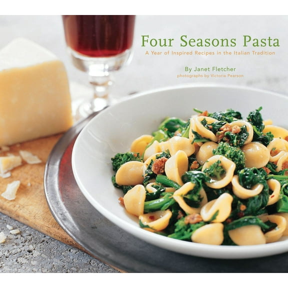 Four Seasons Pasta: A Year of Inspired Recipes in the Italian Tradition (Paperback)