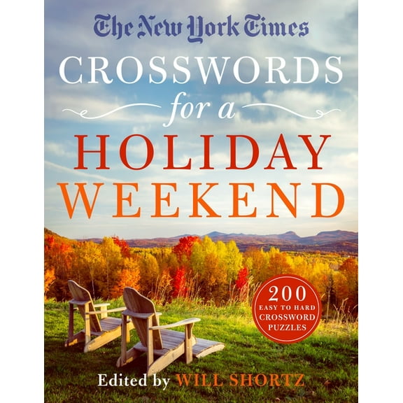 The New York Times Crosswords for a Holiday Weekend: 200 Easy to Hard Crossword Puzzles, (Paperback)
