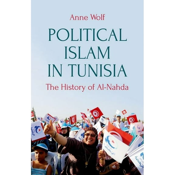 Political Islam in Tunisia: The History of Ennahda, (Hardcover)