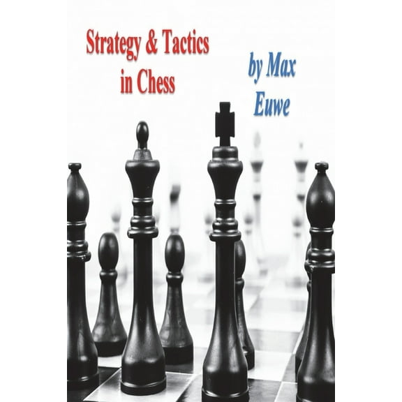 Strategy & Tactics in Chess, (Paperback)