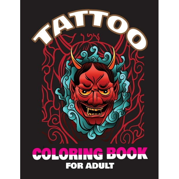 Download Tattoo Coloring Book For Adult Over 50 Coloring Pages For Adult Relaxation With Beautiful Modern Tattoo Designs Such As Sugar Skulls Big Coloring Books Paperback Walmart Com Walmart Com