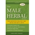 thumbnail image 1 of Pre-Owned The Male Herbal: The Definitive Health Care Book for Men and Boys (Paperback) 1580911757 9781580911757, 1 of 1