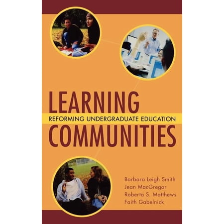 Jossey-Bass Higher and Adult Education S Learning Communities: Reforming Undergraduate Education (Hardcover)