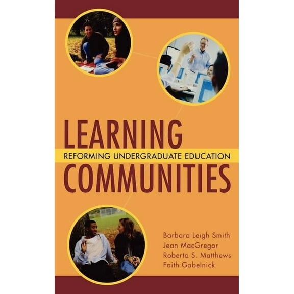 Jossey-Bass Higher and Adult Education Series: Learning Communities: Reforming Undergraduate Education (Hardcover)