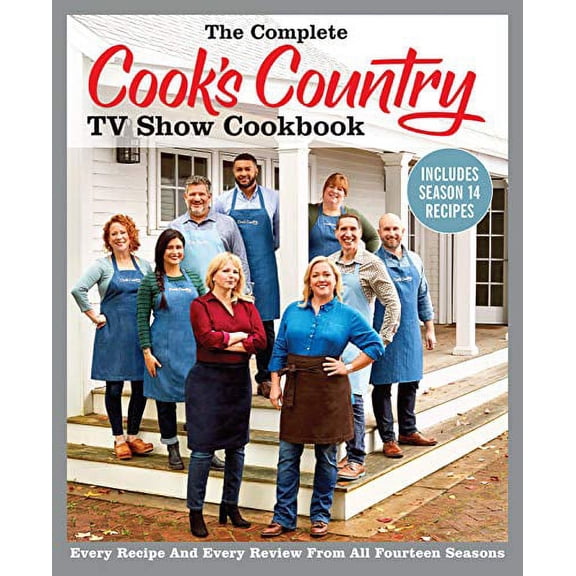 Complete Cook's Country TV Show Cookbook Includes Season 14 Recipes: Every Recipe and Every Review from All Fourteen Seasons