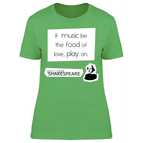 Music Food Of Love Shakespeare T-Shirt Women -Image by Shutterstock, Female x-Large