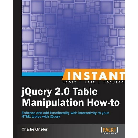 Instant jQuery 2.0 Table Manipulation How-to, (Paperback)