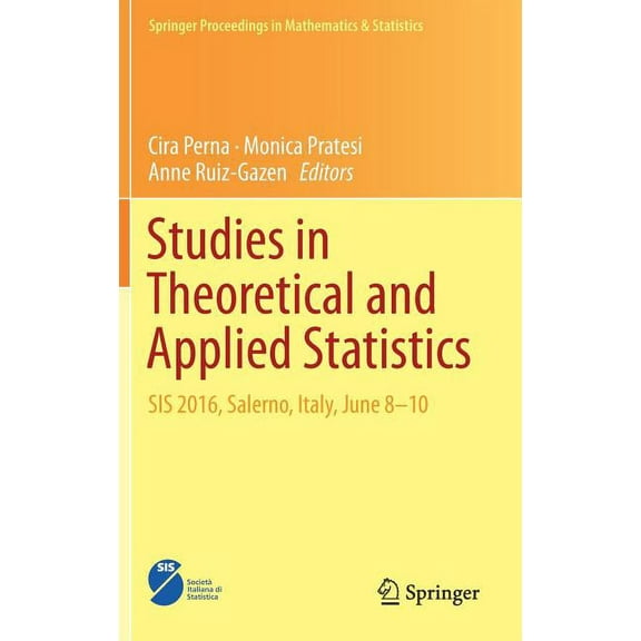 Springer Proceedings in Mathematics & St Studies in Theoretical and Applied Statistics: Sis 2016, Salerno, Italy, June 8-10, Book 227, (Hardcover)