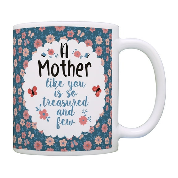 ThisWear Mom Coffee Mug a Mother Like You Is so Treasured and Few Mothers Day Gifts for Mom Best Mom Gifts Birthday Gifts for Mom 11 ounce Coffee Mug Floral