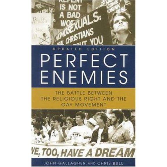 Pre-Owned Perfect Enemies: The Battle Between the Religious Right and the Gay Movement (Paperback) by John Gallagher, Chris Bull