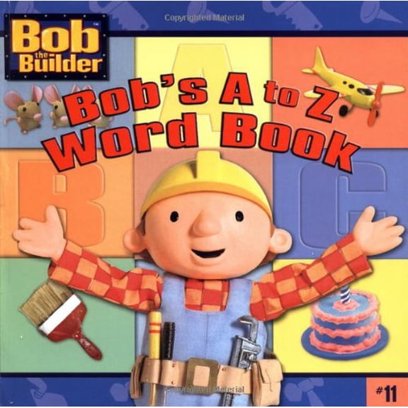 Pre-Owned Bob's A to Z Word Book (BOB THE BUILDER (8x8)) (Paperback) 0689865031 9780689865039