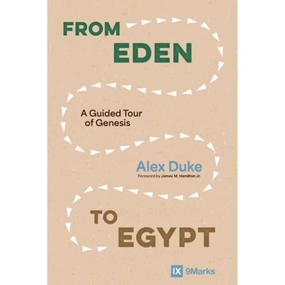 Pre-Owned From Eden to Egypt: A Guided Tour of Genesis (Paperback) by Alex Duke