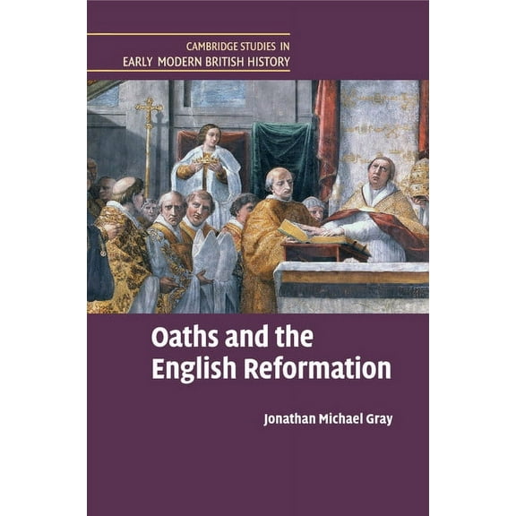 Cambridge Studies in Early Modern Britis Oaths and the English Reformation, (Paperback)