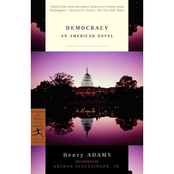 Modern Library Classics Democracy: An American Novel, (Paperback)