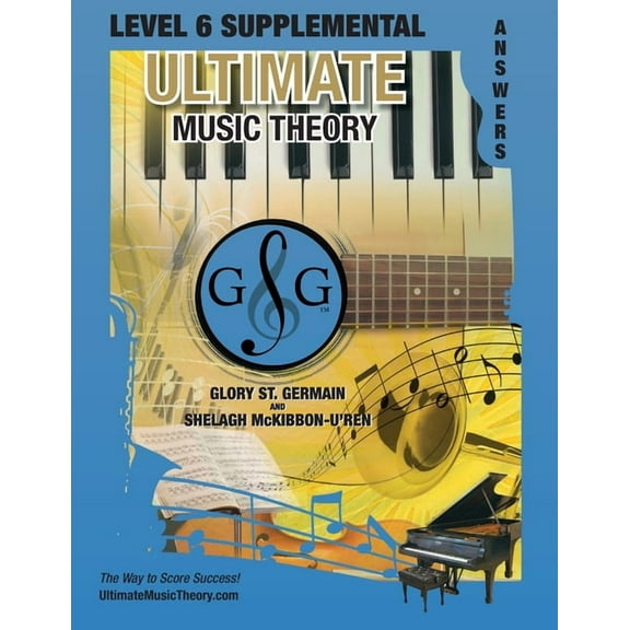 Umt Supplemental Workbook LEVEL 6 Supplemental Answer Book - Ultimate Music Theory: LEVEL 6 Supplemental Answer Book - Ultimate Music Theory (iden, Book 29, (Paperback)
