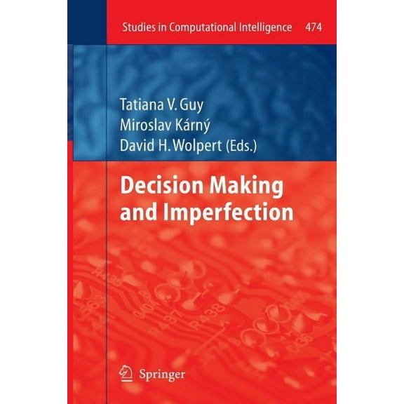 Studies in Computational Intelligence Decision Making and Imperfection, Book 474, (Paperback)