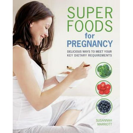 Super Foods for Pregnancy - eBook (List Of Best Food For Pregnant Women)