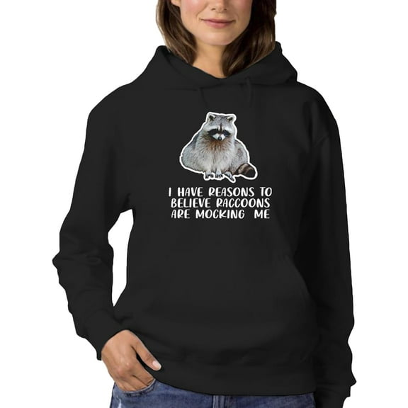 Raccoons Are Mocking Me Hoodie Women -Smartprints Designs, Female 4X-Large