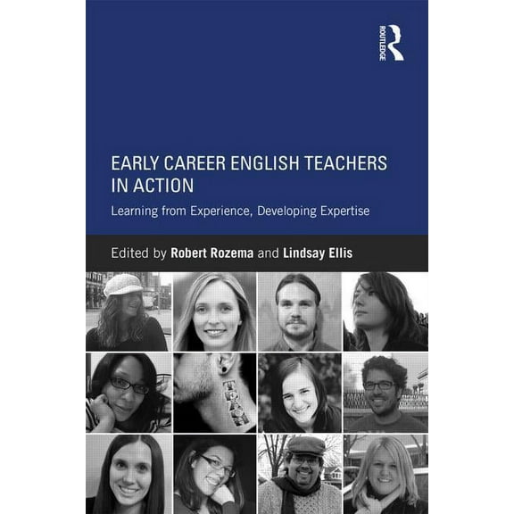 Early Career English Teachers in Action: Learning from Experience, Developing Expertise, (Paperback)