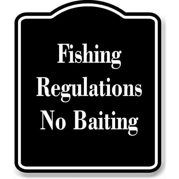 Fishing Regulations No Baiting BLACK Aluminum Composite Sign 8.5''x10''