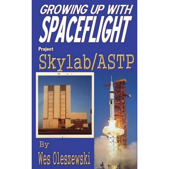 Growing Up with Spaceflight: Growing up with Spaceflight- Skylab/ASTP (Paperback)