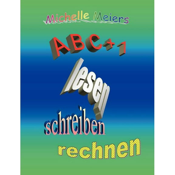 A B C   1 : Lesen, schreiben, rechnen (Paperback)