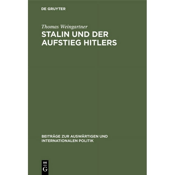 Beiträge Zur Auswärtigen Und Internation Stalin und der Aufstieg Hitlers, Book 4, (Hardcover)