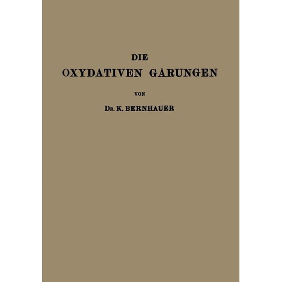 Die Oxydativen Gärungen, (Paperback)