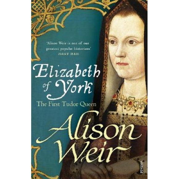 Elizabeth de York: la Première Reine Tudor