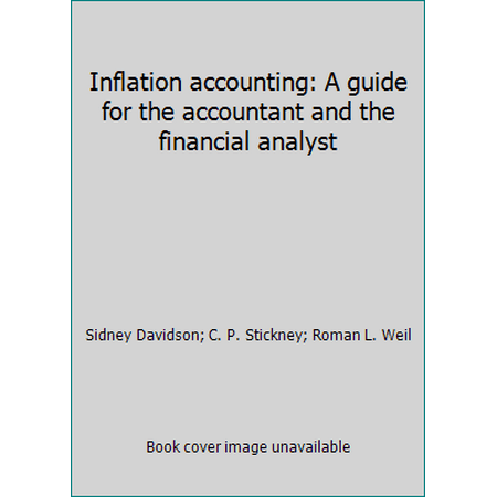 Inflation accounting: A guide for the accountant and the financial analyst [Hardcover - Used]