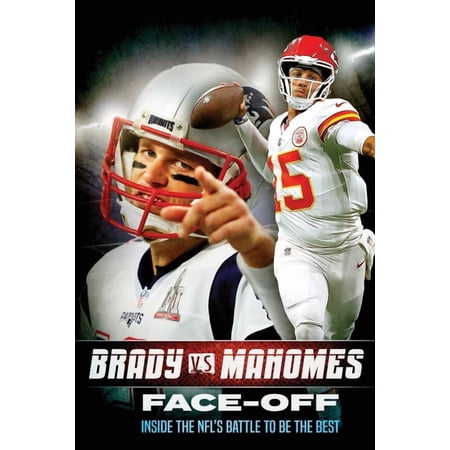 Tom Brady vs Patrick Mahomes: Face-Off: Inside the NFL s Battle To Be The Best (Paperback)
