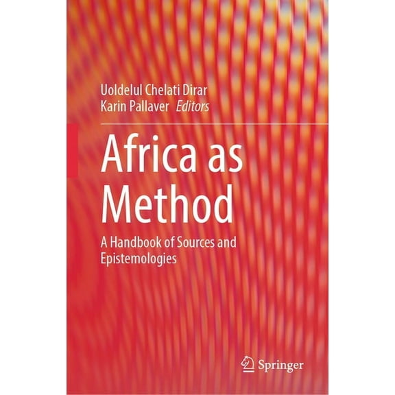 Africa as Method: A Handbook of Sources and Epistemologies, (Hardcover)