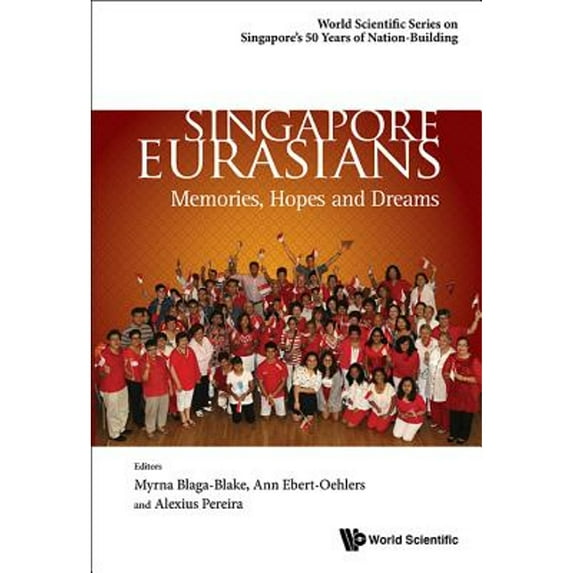 Pre-Owned Singapore Eurasians: Memories, Hopes and Dreams (Paperback) by Braga-Blake Myrna