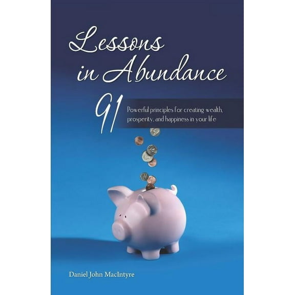 Inspiration for Life Lessons in Abundance: 91 Powerful principles for creating wealth, prosperity, and happiness in your life, Book 3, (Paperback)