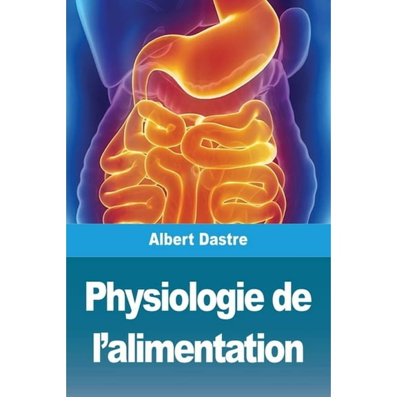 Physiologie de l'alimentation, (Paperback)