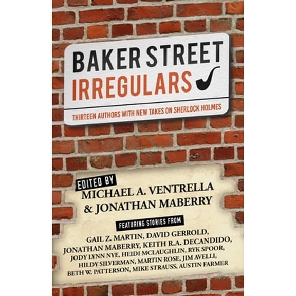 Pre-Owned Baker Street Irregulars: Thirteen Authors with New Takes on Sherlock Holmes (Paperback) 1626818401 9781626818408