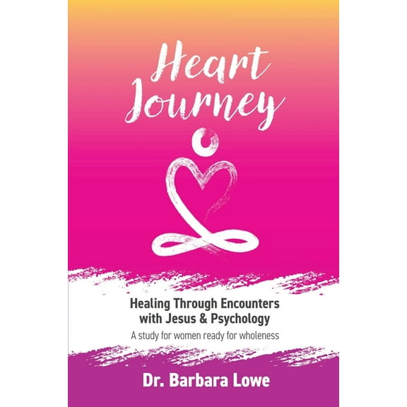 Heart Journey: Healing through Encounters with Jesus & Psychology, (Paperback)