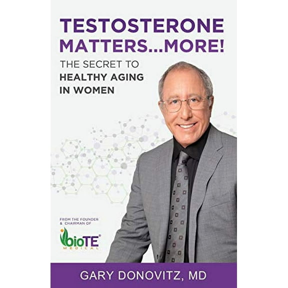 Pre-Owned Testosterone Matters ... More!: The Secret to Healthy Aging in Women Paperback