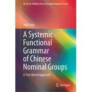 M.A.K. Halliday Library Functional Linguistics: A Systemic Functional Grammar of Chinese Nominal Groups (Hardcover)