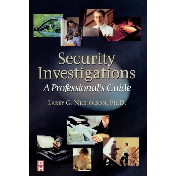 Security Investigations: A Professional's Guide, (Paperback)