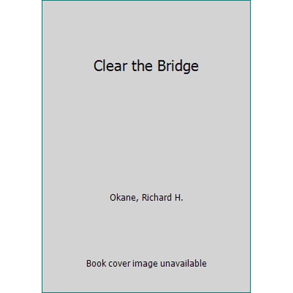 Pre-Owned CLEAR THE BRIDGE (Bantam War Book Series) (Unknown) 0553267213 9780553267211