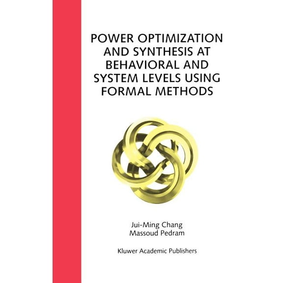 Power Optimization and Synthesis at Behavioral and System Levels Using Formal Methods, (Hardcover)