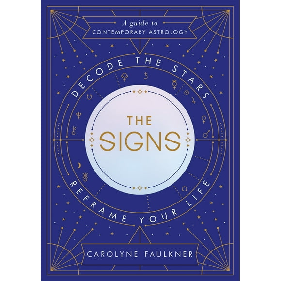 Pre-Owned The Signs: Decode the Stars, Reframe Your Life (Hardcover) 0525619305 9780525619307