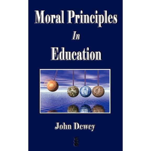 Moral Principles in Education, (Paperback)