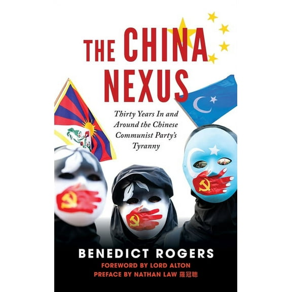 The China Nexus Thirty Years in and Around the Chinese Communist Party's Tyranny, (Hardcover)