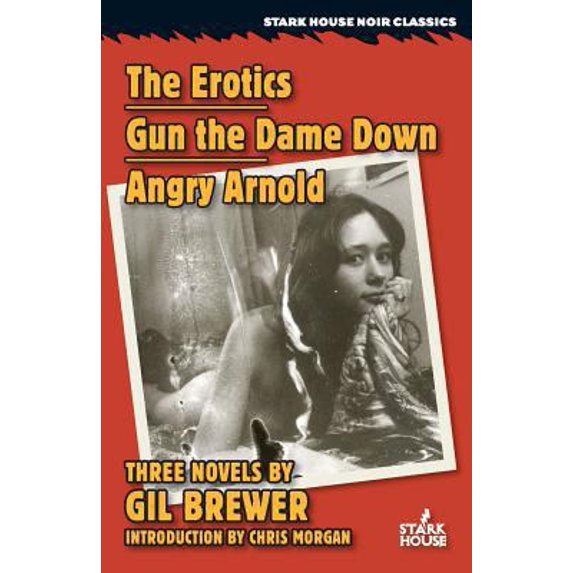 Pre-Owned The Erotics / Gun the Dame Down / Angry Arnold (Paperback) 1933586885 9781933586885
