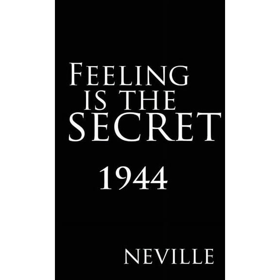 Feeling Is the Secret 1944 (Hardcover)