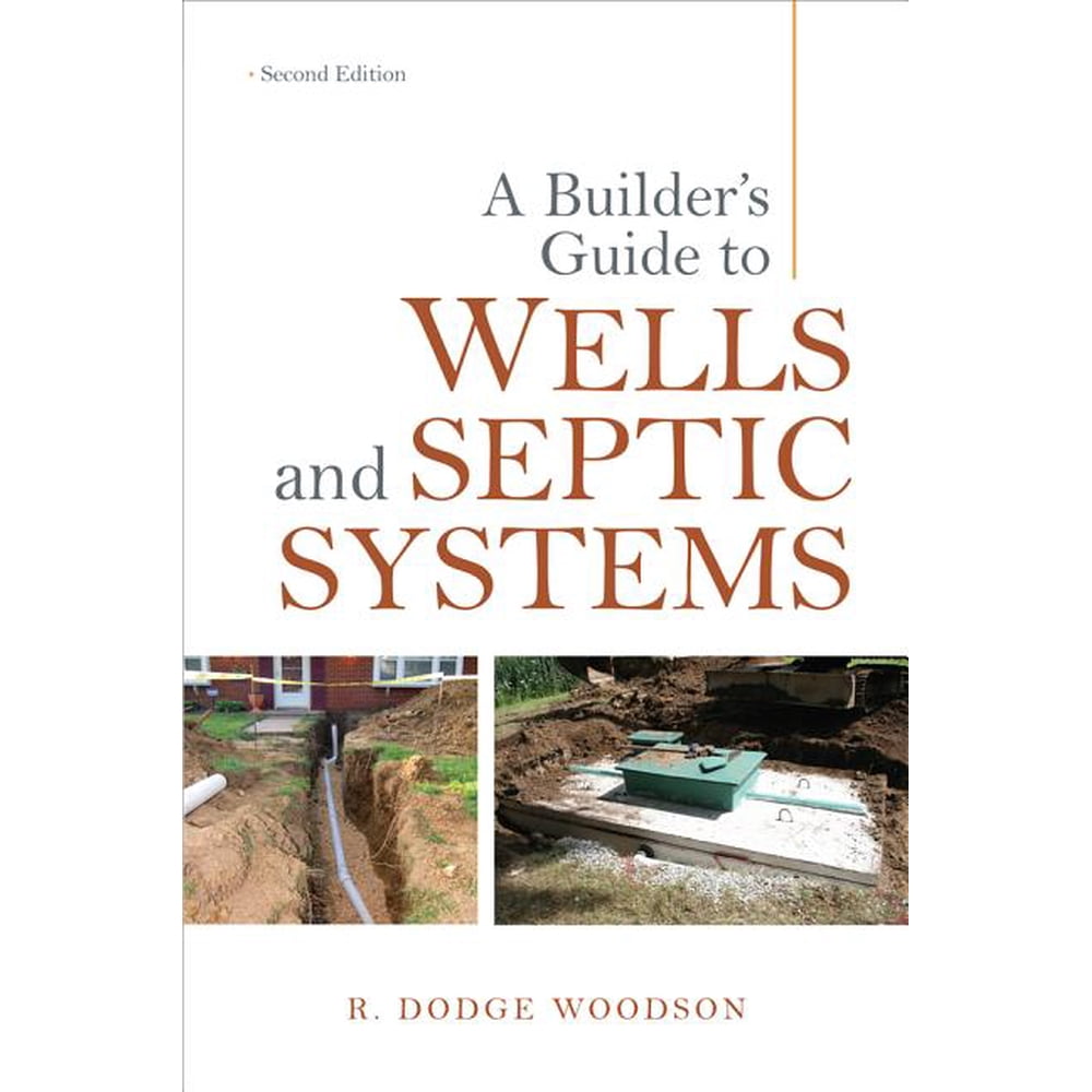 A Builder's Guide to Wells and Septic Systems (Edition 2) (Paperback