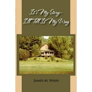 It's My Story - I'll Tell It My Way (Paperback)