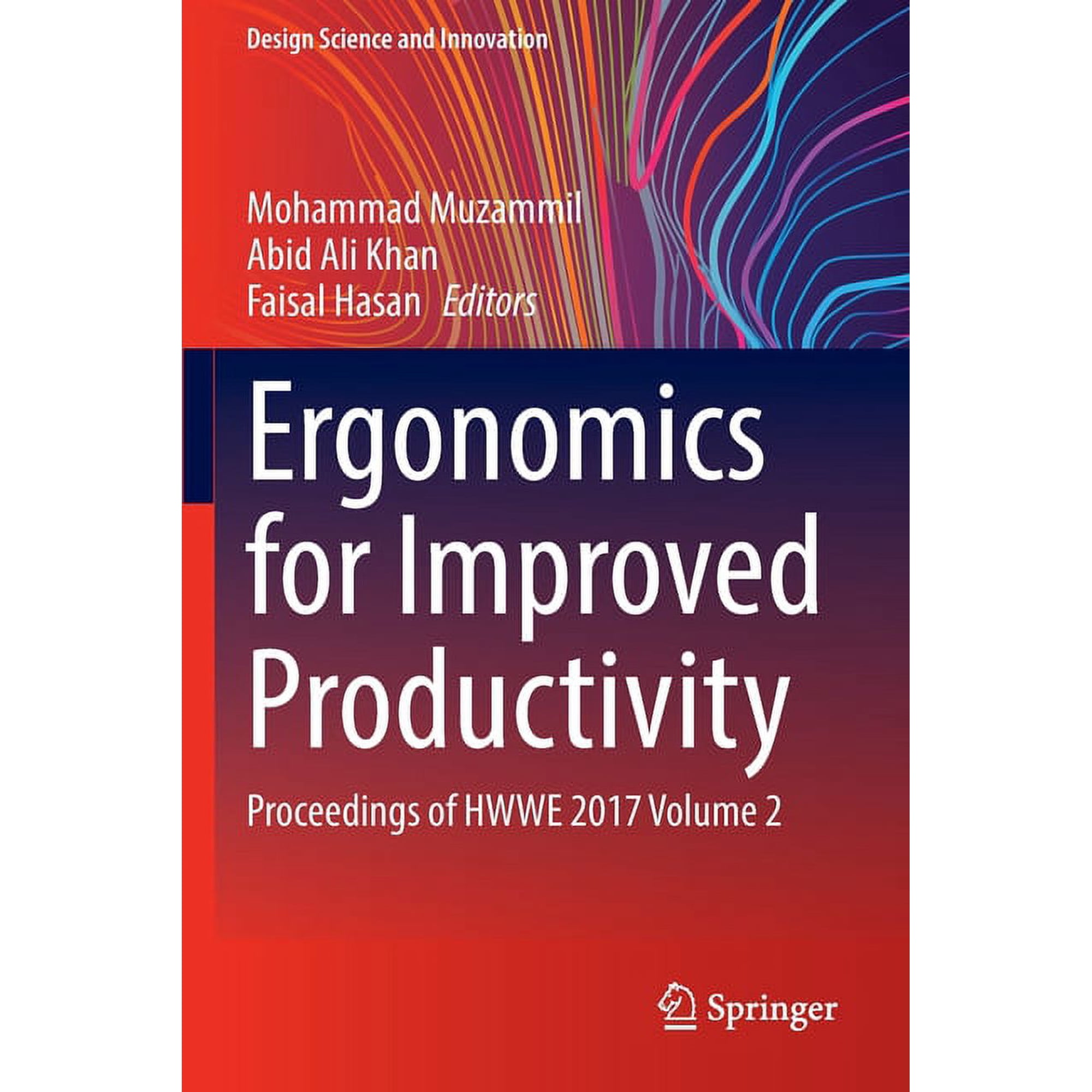 Design Science and Innovation Ergonomics for Improved Productivity: Proceedings of Hwwe 2017 Volume 2 (Paperback)